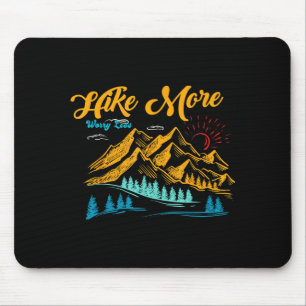 Wandern Sie mehr, sorgen Sie sich weniger, lustige Mousepad