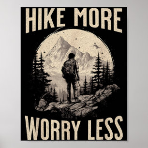 Wandern Sie mehr, sorgen Sie sich weniger, Wandere Poster