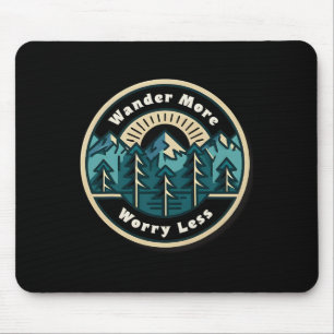 Wandern Sie mehr, sorgen Sie sich weniger, Wanderf Mousepad