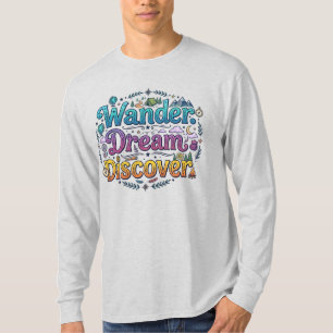 Wandern. Träumen. Entdecken. – Inspirierende Reis T-Shirt