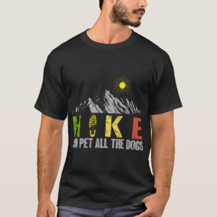 Wandern und alle Hunde streicheln Bergtrip Wandern T-Shirt