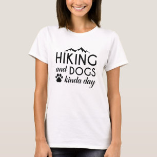 Wandern und Hunde Kinda Tag T-Shirt