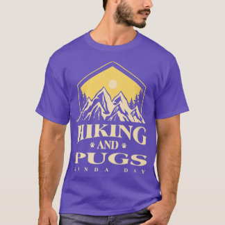 Wandern und Möpsen Kinda Day Hund Lover Mops Lover T-Shirt