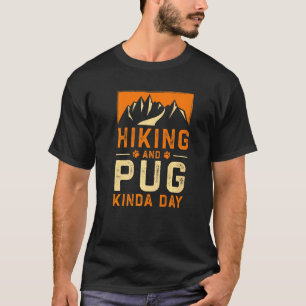 Wandern und Pug-Typ-Tages Pug-Wanderer Chinese Pug T-Shirt