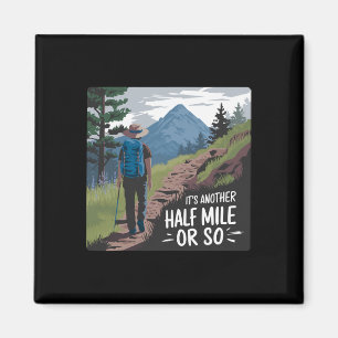 Wandern Wandern Es ist noch etwa eine halbe Meile Magnet