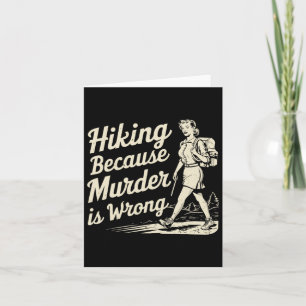 Wandern, weil Mord ist falsch Retro-Funny Design Karte