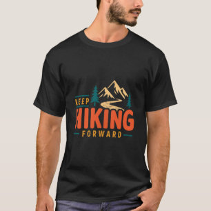 Wandern weiter vorwärts Bergpfad Abenteuer T-Shirt