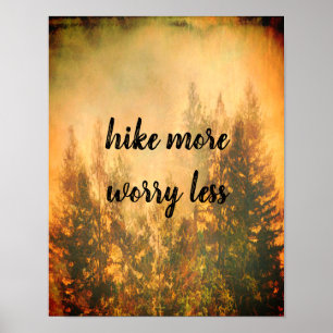 Wanderung mehr Sorgen weniger Zitat Natur Kiefern  Poster