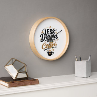 Wanduhr 'Weniger Drama, mehr Kaffee'