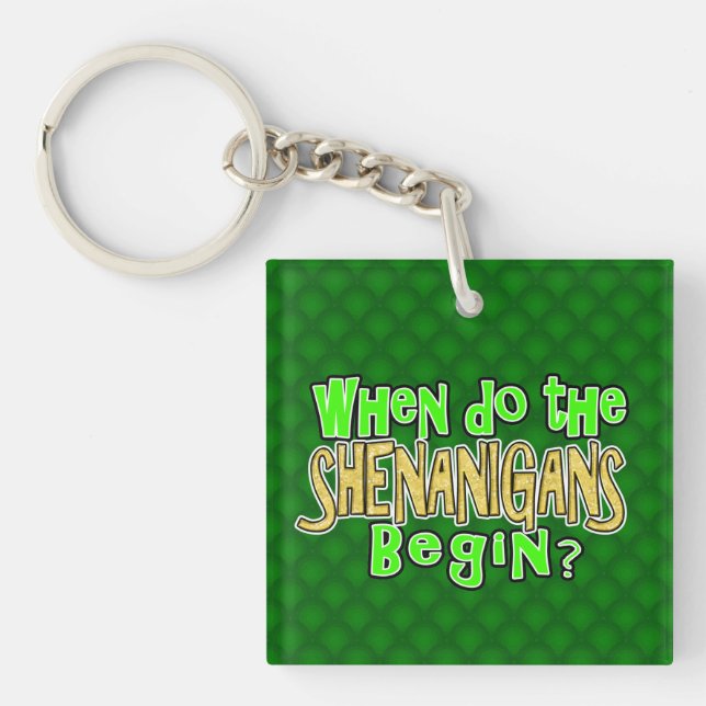 Wann beginnen die Shenanigans? Schlüsselanhänger (Vorderseite)
