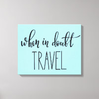 Wann in Doubt Travel