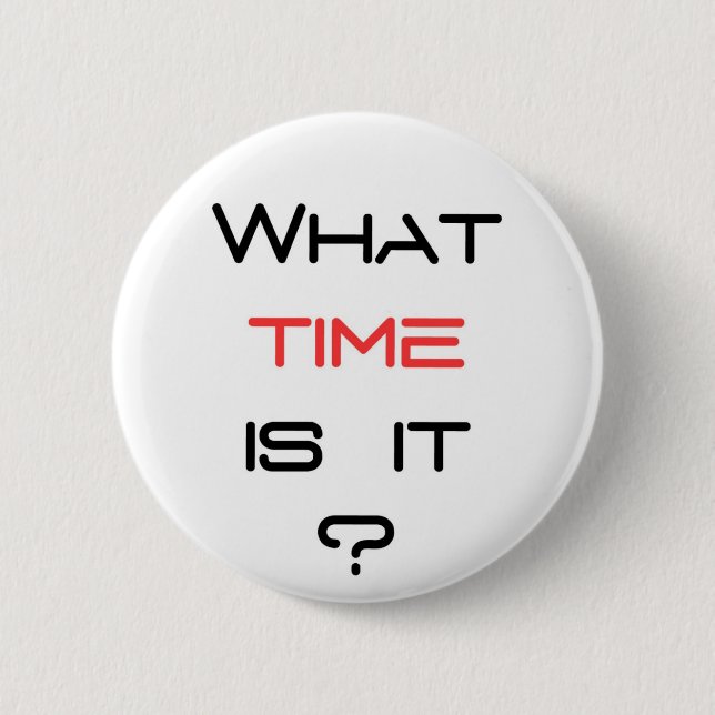 Wann ist es? button (Vorderseite)