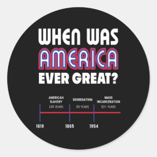 Wann war Amerika eine große soziale Gerechtigkeit Runder Aufkleber