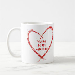 Wanna Be My Valentine gedruckt im Herzen Kaffeetasse
