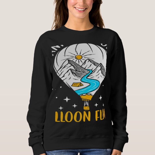 Wanna Go On A Balloon Flight Hot Air Balloon Ballo Sweatshirt (Vorderseite)