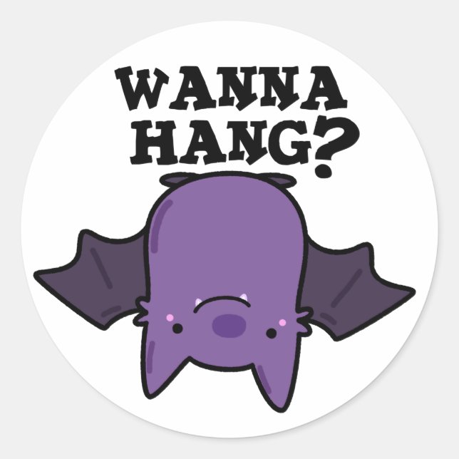 Wanna Hang Funny Animal Bat Pun Runder Aufkleber (Vorderseite)