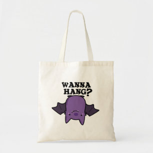 Wanna Hang Funny Animal Bat Pun Tragetasche