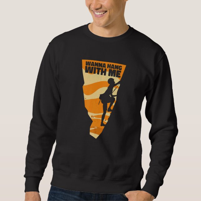 Wanna Hang With Me Outdoor Speed Sport Free Alpine Sweatshirt (Vorderseite)