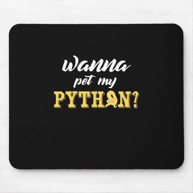 Wanna Pet My Python Mousepad (Vorne)