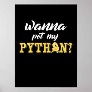 Wanna Pet My Python Poster
