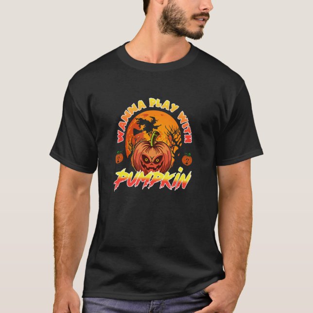 Wanna Play With Pumpkin Scary evil pumpkin T-Shirt (Vorderseite)