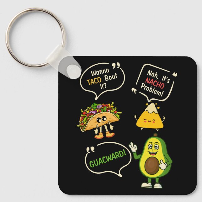 Wanna Taco Bout It Nacho Problem Avocado Lover Gua Schlüsselanhänger (Vorderseite)