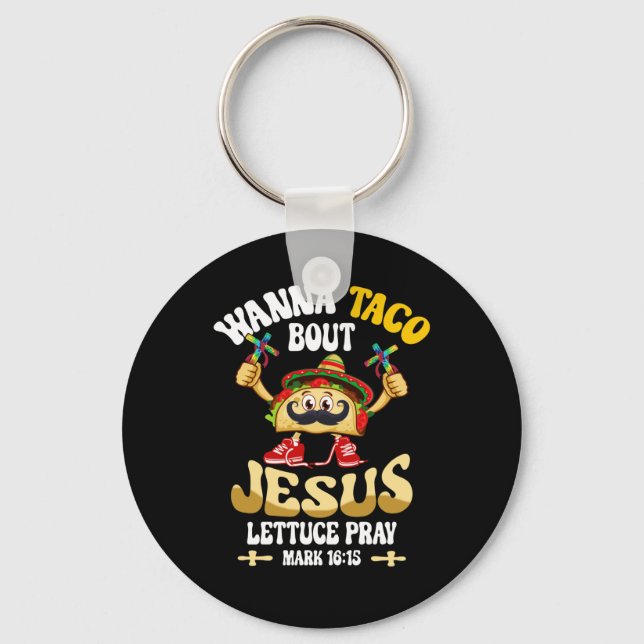 Wanna Taco Bout Jesus Cinco De Mayo Christlich Schlüsselanhänger (Vorderseite)