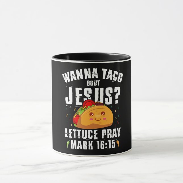 Wanna Taco Bout Jesus Cinco de Mayo Christlich Tasse (Zentrum)