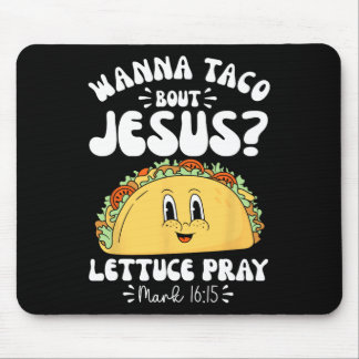 Wanna Taco Bout Jesus Cinco De Mayo Frauen Männer Mousepad