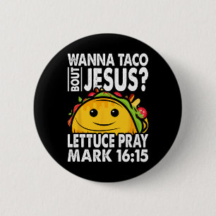 Wanna Taco Bout Jesus Cinco De Mayo Let's Fiesta Button