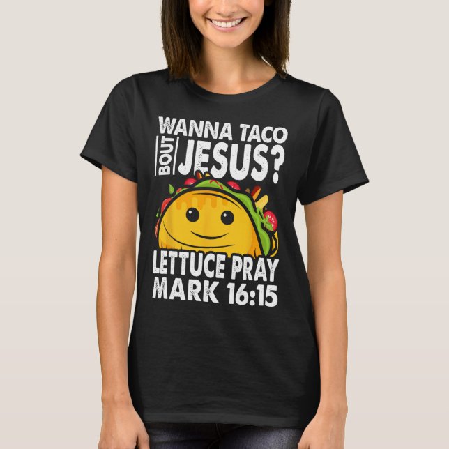 Wanna Taco Bout Jesus Cinco De Mayo Let's Fiesta T-Shirt (Vorderseite)