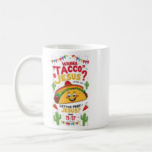Wanna Taco Bout Jesus Cinco de Mayo Women Men Chri Kaffeetasse