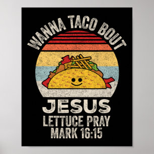 Wanna Taco Bout Jesus Cinco De Mayo Women Men Chri Poster