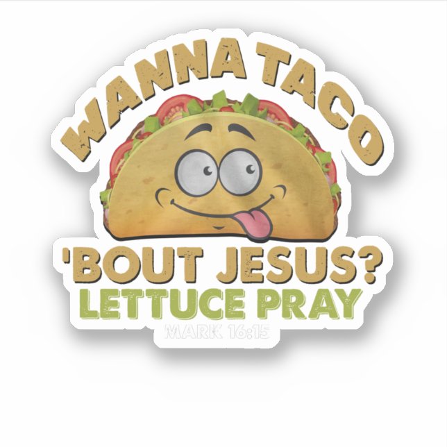 Wanna Taco Bout Jesus Funny Tacos Aufkleber (Vorderseite)