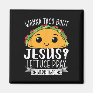 Wanna Taco Über Jesus Salat Bete Mark 1615 Cinco Magnet