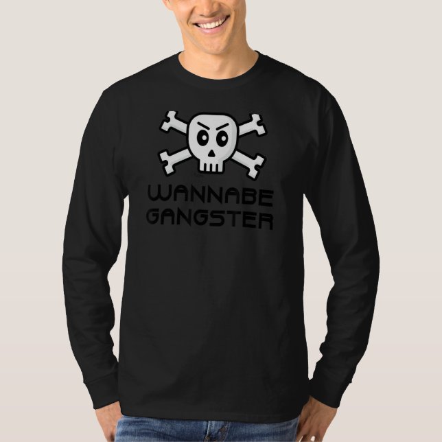 Wannabe Gangster Skull and Cross Bone Word Design T-Shirt (Vorderseite)