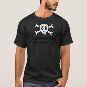 Wannabe Gangster Skull und Cross Bone Word T-Shirt