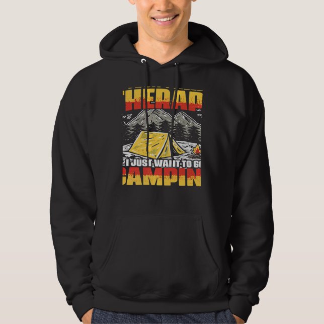 Want To Go Camping Camp Travel Mountain Hiker Hiki Hoodie (Vorderseite)