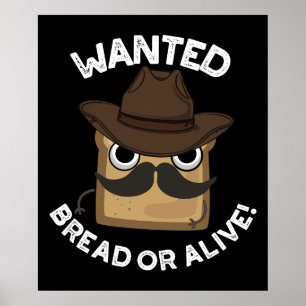 Wanted Brot Oder Lebendig Lustiger Lebensmittelwit Poster