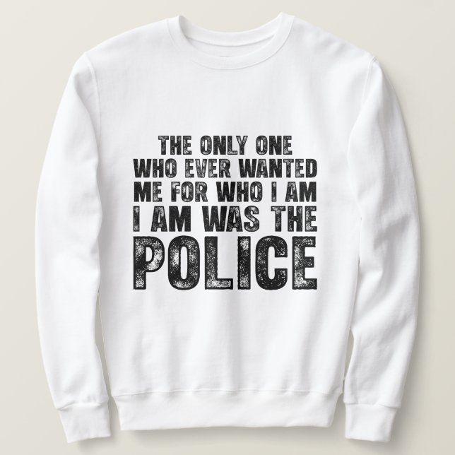 Wanted by the Police – Dark Quote Design Sweatshirt (Design vorne)