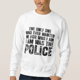 Wanted by the Police – Dark Quote Design Sweatshirt