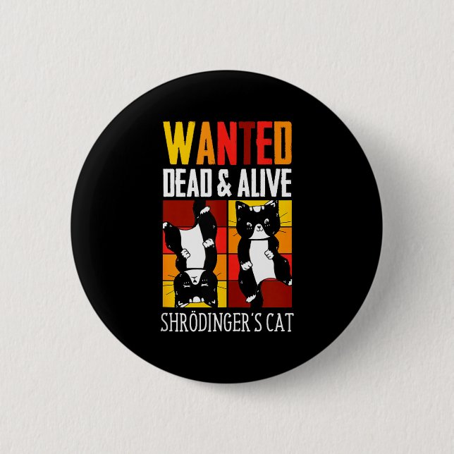 Wanted Dead And Alive Schrodinger's Cat Funny Phys Button (Vorderseite)