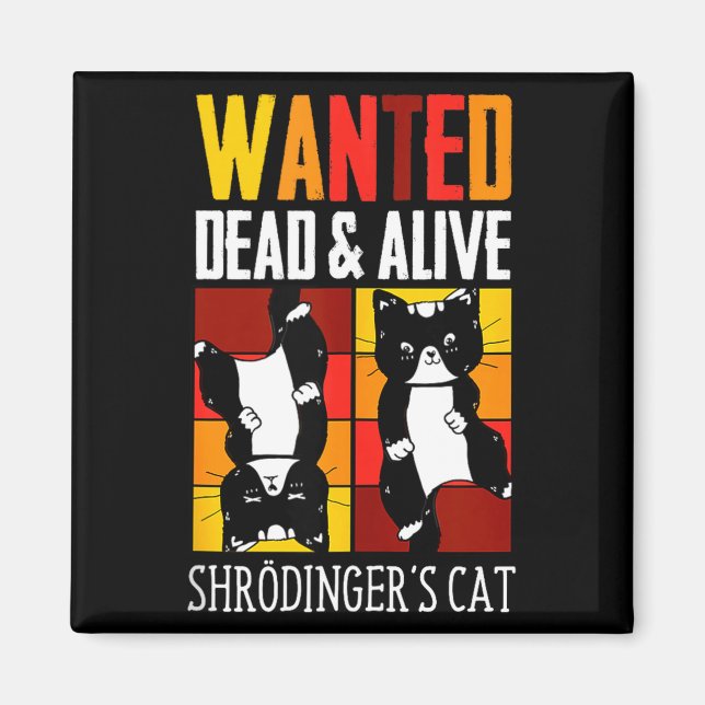 Wanted Dead And Alive Schrodinger's Cat Funny Phys Magnet (Vorne)