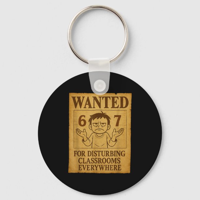 Wanted For Disturbing Clrooms Everywhere Funny 6 7 Schlüsselanhänger (Vorderseite)