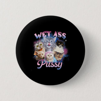 Wap Nasse Katze Erwachsene Humor Funny für Männer  Button