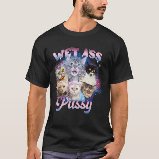 WAP Nasse Katze Erwachsenen Humor Lustig Für Männe T-Shirt