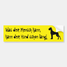 War der Mensch kann, kann mein Hund Autoaufkleber