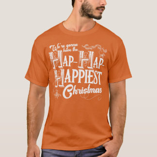 War Gonna haben Hap Hap glücklichsten Weihnachten T-Shirt