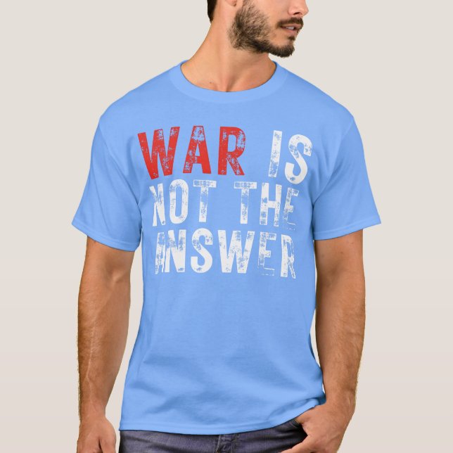 War Is Nothe Answer No War Positive Quote girl T-Shirt (Vorderseite)