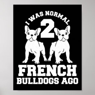 War Normal 2 französische Bulldogs vor Animal Dog Poster